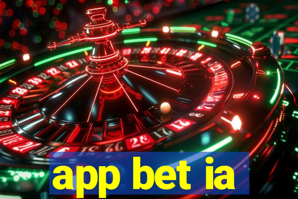 app bet ia